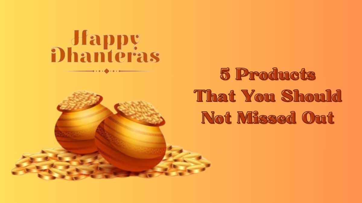 Dhanteras 2023: Top 5 Products To Celebrate Wealth and Prosperity