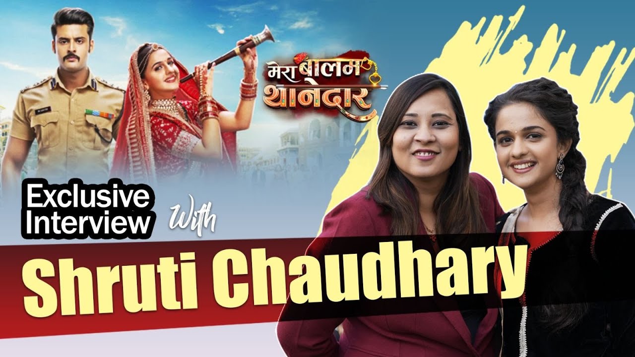 HZ Exclusive: Mera Balam Thanedaar Fame Shruti Chaudhary Opens Up On Her Journey 