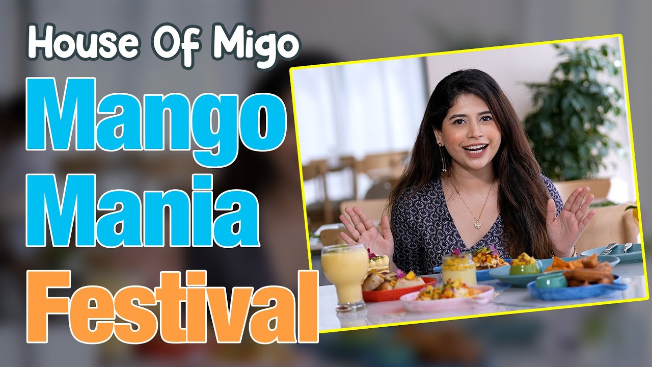 Magic Of Mangoes: House of Migo Hosts Mango Mania Festival With Delectable Delights