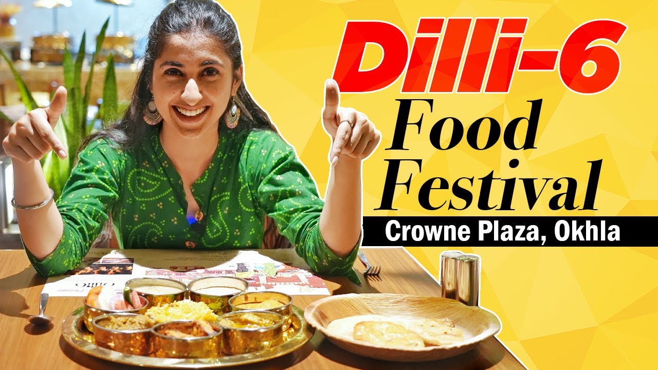Try Old Delhi's Delicious Food at 'Crowne Plaza's Dilli-6 Food Festival' Okhla | Her Zindagi